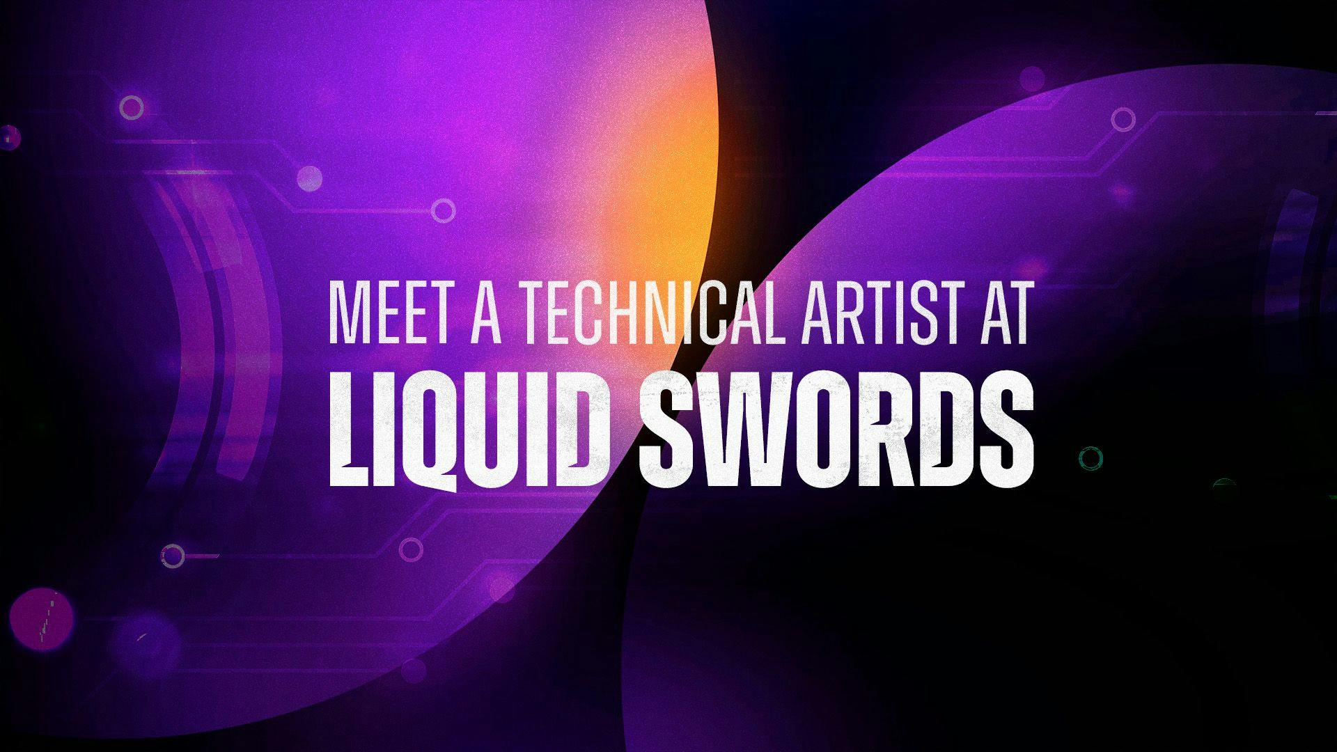 Two purple spheres meet in the middle. White centered text reads "Meet a Technical Artist at Liquid Swords"